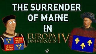 History Behind The Surrender Of Maine In Europa Universalis 4