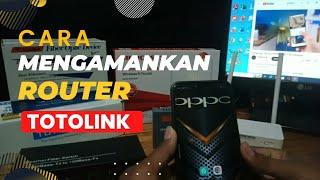 Cara mengamankan router totolink