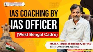 IAS Coaching by IAS Officer | West Bengal Cadre | Mr. Israel Jebasingh-AIR 59 (2004)