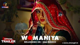 Womaniya | Official Trailer - 02 | Releasing On : 22nd March | Exclusively On Atrangii App #ThisHoli
