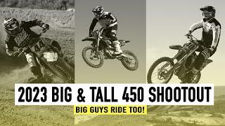 What's The BEST Dirtbike For A Big Guy? | 2023 Big & Tall Shootout