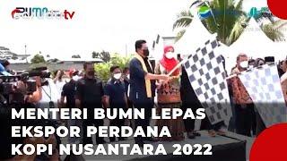 Erick Thohir Ekspor Perdana Kopi Nusantara ke Negara Mesir Selama Tahun 2022