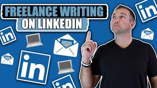 LinkedIn for Freelance Writers: How to Get Clients