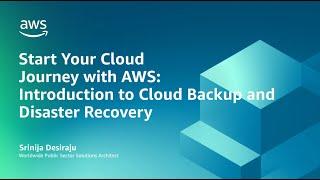 Introduction to Cloud Backup and Disaster Recovery for New AWS Users | Amazon Web Services