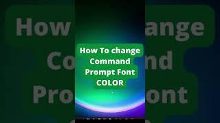 How To Change Command Prompt Font Background Color #shorts