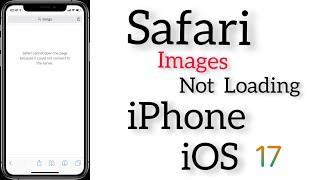 How to Fix Safari Image Not Loading on iPhone iOS 17| Safari Image not Loading iphone-2023