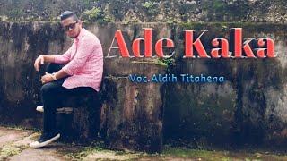 Lagu Ambon Terbaru ADE KAKA_ALDI TITAHENA