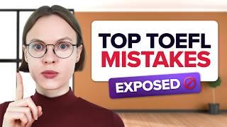 TOEFL Test: 10 Mistakes You Must AVOID