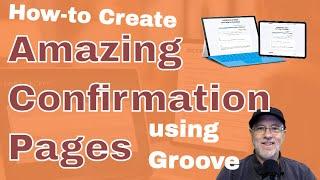 How to Create Amazing Confirmation Pages with Groove Pages