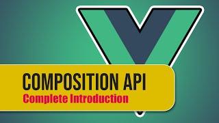 Vue 3 Composition API Introduction [FULL TUTORIAL]