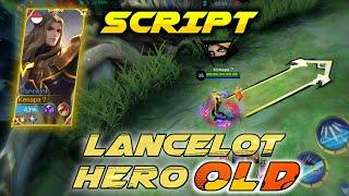 Script Lancelot Hero old no password Patch terbaru | no bug & no banned | full effect & sound