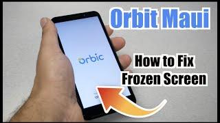 Orbic Maui How to fix frozen Screen for Tracfone and Straight talk