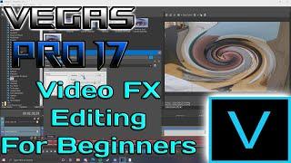 Vegas Pro 17 Tutorial | Video FX For Beginners!