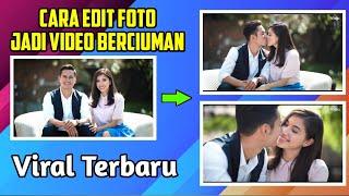 Cara Edit Foto Jadi Video Berciuman Viral