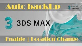 How to change auto backup location in 3ds max?