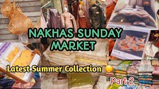 NAKHAS SUNDAY MARKET | PART 2 | नक्खास इतवार बाज़ार | Latest Summer Collection 2024 #lucknow #market