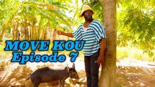 MOVE KOU Episode #7 •Dema-Ton Tine-Tibouksen-Zòbòt-Lala-Mia-Bouliki-Bòs Jan-Sylna-Bobaw-Banane