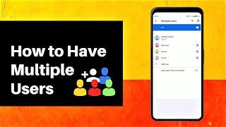 How to Have Multiple Users on Android