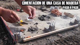 CIMENTACIÓN  PARA UNA CASA DE MADERA, PASO A PASO - PARTE 1 ¿how to build a wooden house?