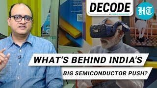 India's Semiconductor Mission: From Design Hotspot To Manufacturing Hub | HT Decode