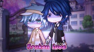 [ BROKEN LOVE ]  • Gacha club mini movie 1/?  •| Gcmv | [Omegaverse] [BL/GAY]𝙗𝙮:𝙏𝙚𝙢𝙞𝙠𝙤