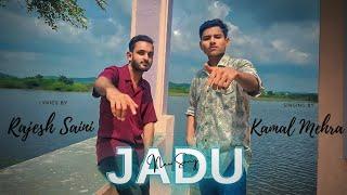 JADU (official video) Kamal mehra|| Rajesh saini