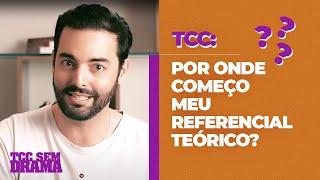 TCC: Por onde começo meu Referencial Teórico?