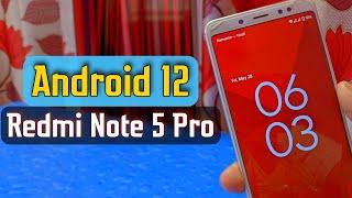 [Install + Review] Android 12 On Redmi Note 5 Pro 