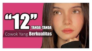 12 Tanda Tanda Cowok Yang Berkualitas