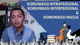 Komunikasi Intrapersonal, Interpersonal dan Komunikasi Massa