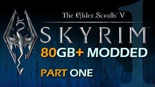 80GB+ Skyrim - Part 1 - The Adventure BEGINS...!