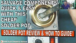 How To Salvage Components QUICK & EASY With The Cheap Solder Pot From AliExpress. Desoldering.