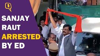 Shiv Sena Leader Sanjay Raut Arrested by ED in Connection with Land Scam Case | The Quint