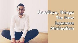 Goodbye, Things: The New Japanese Minimalism