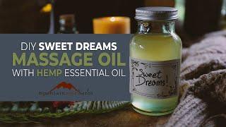 DIY Sweet Dreams Massage Oil with Hemp Essential Oil