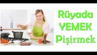 Rüyada Yemek Pişirmek