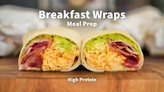 Breakfast Wrap Meal Prep | The Perfect Start To The Day