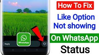 How to Fix WhatsApp Status Like Button Option Not Showing || How to Get WhatsApp Status Like Option