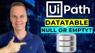 How to check if a DataTable is null or empty in UiPath - Full Tutorial