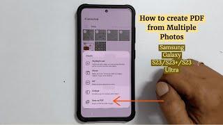 How to create PDF from multiple photos on Samsung Galaxy S23, S23 Plus S23 Ultra