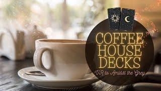 My Coffee House Tarot & Oracle Decks #CoffeeHouseDecks VR @amidst_the_grey