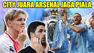 MAN CITY JUARA LIGA INGGRIS! ARSENAL CUMA JAGAIN PIALA SELAMA SEMUSIM WKWKWK