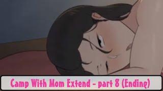 Camp with Mom - Extended story ( Part 8 ) Ending