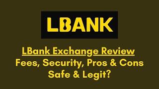 LBank Exchange Review: Is This Exchange Safe & Legit?