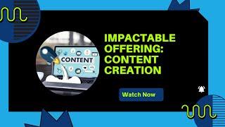 Impactable Content/demand gen offering