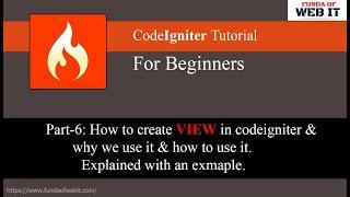 Codeigniter 3 Tutorial Part-6: How to create view in codeigniter & why we use it & how to use it