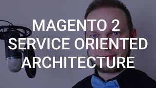 Magento 2 Payments Refactoring using Service Oriented Architecture