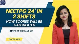 NEETPG 2024 date pattern announced | What is normalisation of scores? Paper in 2 shifts | Dr.Nikita