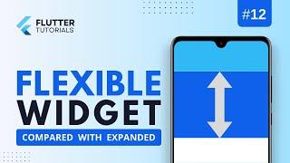 Flutter Flexible Widget | Flutter Expanded vs Flexible