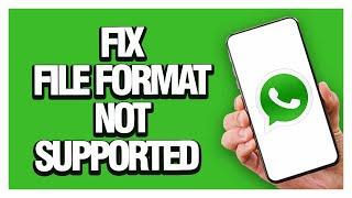 How To Fix And Solve Whatsapp App File Format Not Supported | Final Solution